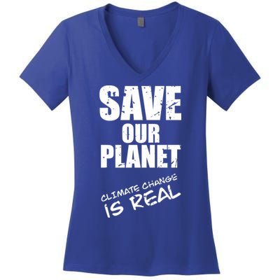 Climate Change Is Real Meaningful Gift Save Our Planet Awareness Vintage Cool Gi Women's V-Neck T-Shirt