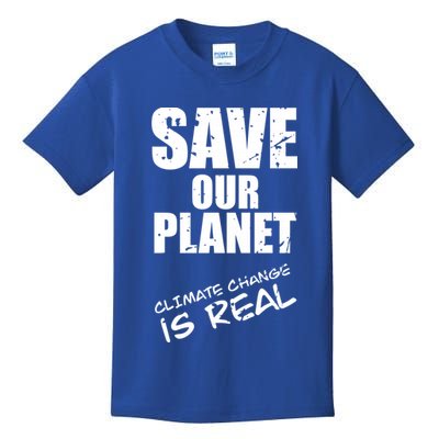 Climate Change Is Real Meaningful Gift Save Our Planet Awareness Vintage Cool Gi Kids T-Shirt