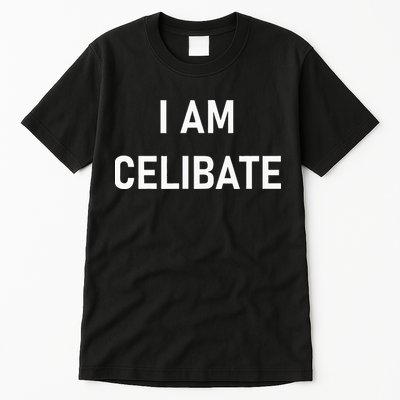 Celebrate Celibacy I Am Celibate Tall T-Shirt
