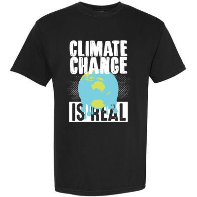 Climate Change Is Real Earth Day Climate Change Gift Garment-Dyed Heavyweight T-Shirt