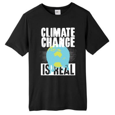 Climate Change Is Real Earth Day Climate Change Gift Tall Fusion ChromaSoft Performance T-Shirt