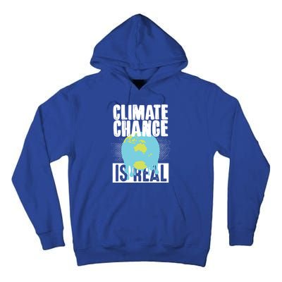 Climate Change Is Real Earth Day Climate Change Gift Tall Hoodie