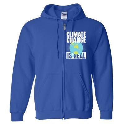 Climate Change Is Real Earth Day Climate Change Gift Full Zip Hoodie