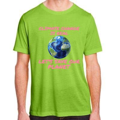 Climate Change Is Real Lets Save Our Planet Cool Gift Adult ChromaSoft Performance T-Shirt