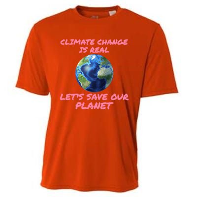 Climate Change Is Real Lets Save Our Planet Cool Gift Cooling Performance Crew T-Shirt