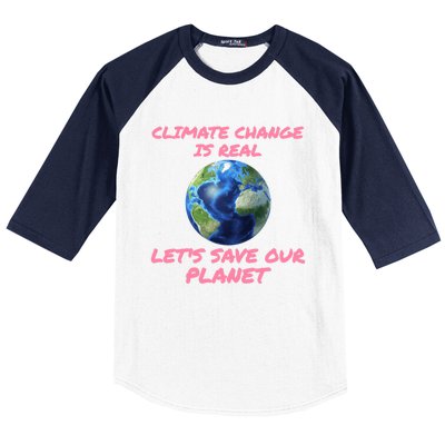 Climate Change Is Real Lets Save Our Planet Cool Gift Baseball Sleeve Shirt