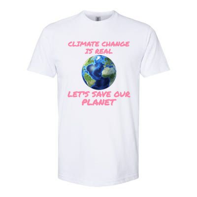 Climate Change Is Real Lets Save Our Planet Cool Gift Softstyle CVC T-Shirt