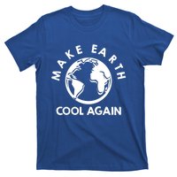 Climate Change Is Real Make Earth Cool Again Cool Gift T-Shirt