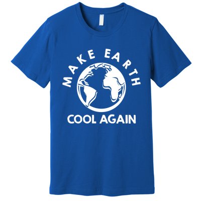 Climate Change Is Real Make Earth Cool Again Cool Gift Premium T-Shirt