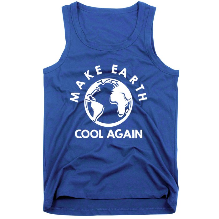 Climate Change Is Real Make Earth Cool Again Cool Gift Tank Top