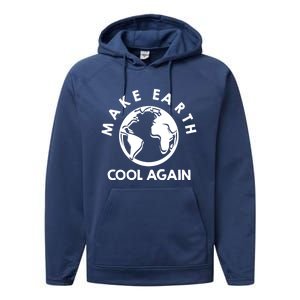 Climate Change Is Real Make Earth Cool Again Cool Gift Performance Fleece Hoodie