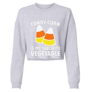 Candy Corn Is My Favorite Vegetable Retro Halloween Gift Cropped Pullover Crew