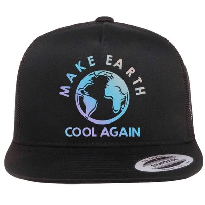 Climate Change Is Real Make Earth Cool Again Gift Flatbill Hat