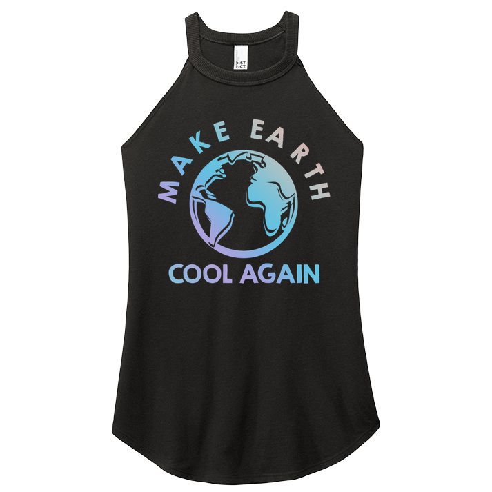Climate Change Is Real Make Earth Cool Again Gift Women's Perfect Tri Rocker Tank
