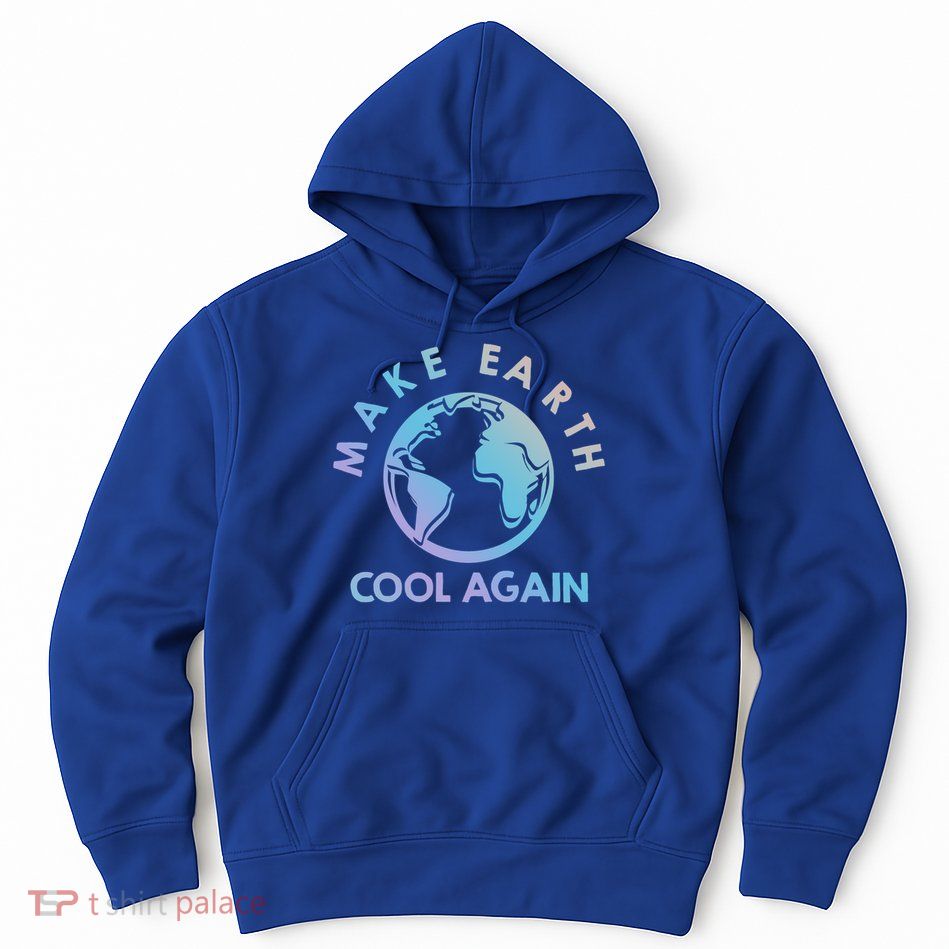 Climate Change Is Real Make Earth Cool Again Gift Hoodie