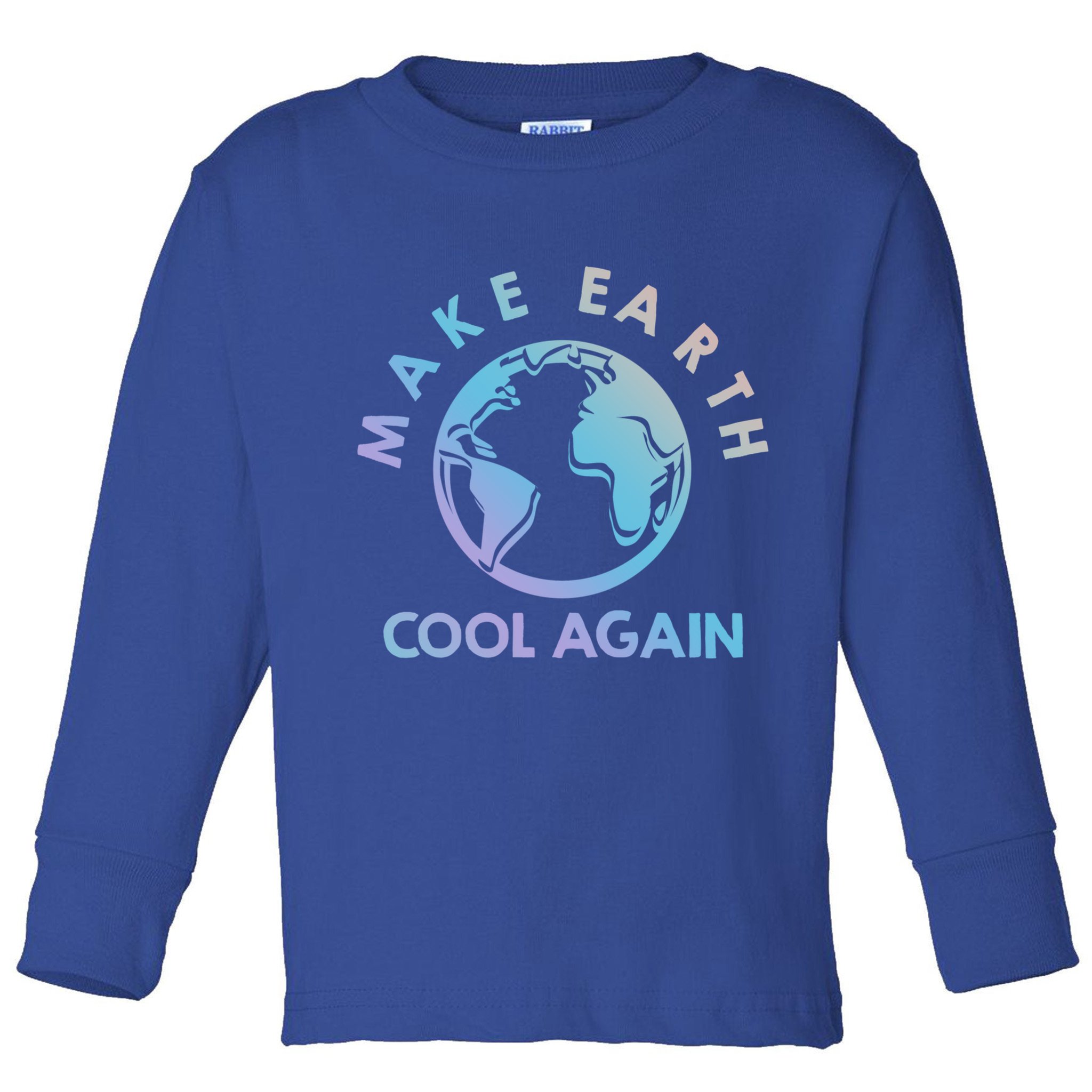 Climate Change Is Real Make Earth Cool Again Gift Toddler Long Sleeve Shirt