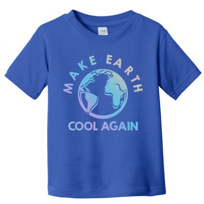 Climate Change Is Real Make Earth Cool Again Gift Toddler T-Shirt