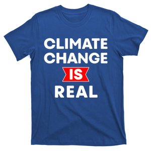 Climate Change Is Real Great Gift T-Shirt