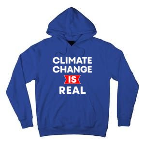 Climate Change Is Real Great Gift Tall Hoodie