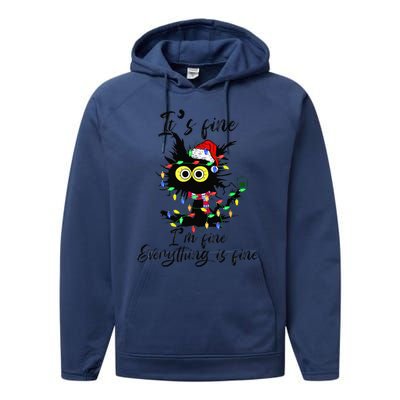 Cat Christmas ItS Fine IM Fine Everything Is Fine Performance Fleece Hoodie