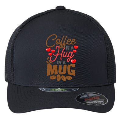 Cute Coffee Is A Hug In Mug Cafe Saying Java Lover Flexfit Unipanel Trucker Cap