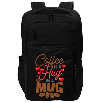 Cute Coffee Is A Hug In Mug Cafe Saying Java Lover Impact Tech Backpack