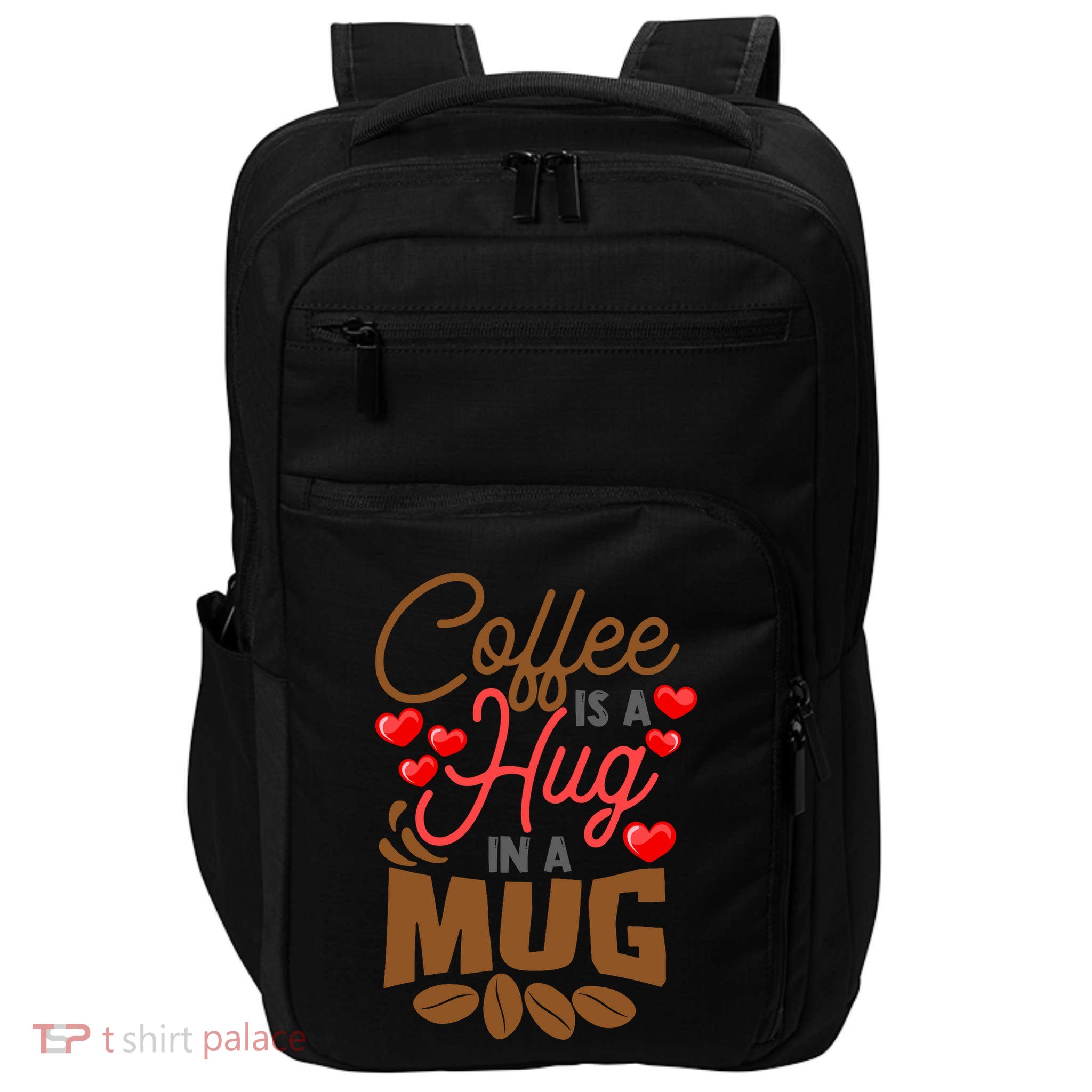 Cute Coffee Is A Hug In Mug Cafe Saying Java Lover Impact Tech Backpack
