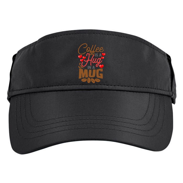 Cute Coffee Is A Hug In Mug Cafe Saying Java Lover Adult Drive Performance Visor