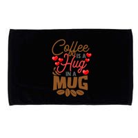 Cute Coffee Is A Hug In Mug Cafe Saying Java Lover Microfiber Hand Towel