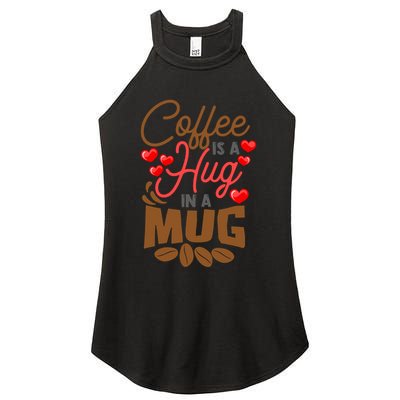 Cute Coffee Is A Hug In Mug Cafe Saying Java Lover Women's Perfect Tri Rocker Tank