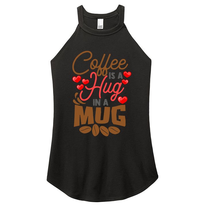 Cute Coffee Is A Hug In Mug Cafe Saying Java Lover Women's Perfect Tri Rocker Tank