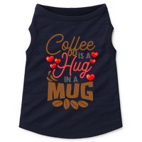Cute Coffee Is A Hug In Mug Cafe Saying Java Lover Doggie Tank