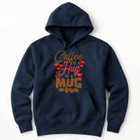 Cute Coffee Is A Hug In Mug Cafe Saying Java Lover Hoodie