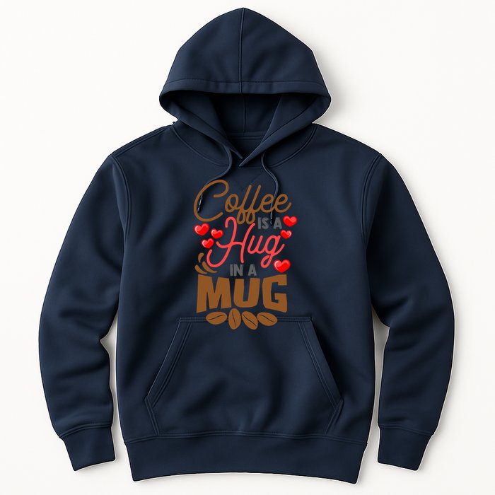 Cute Coffee Is A Hug In Mug Cafe Saying Java Lover Hoodie