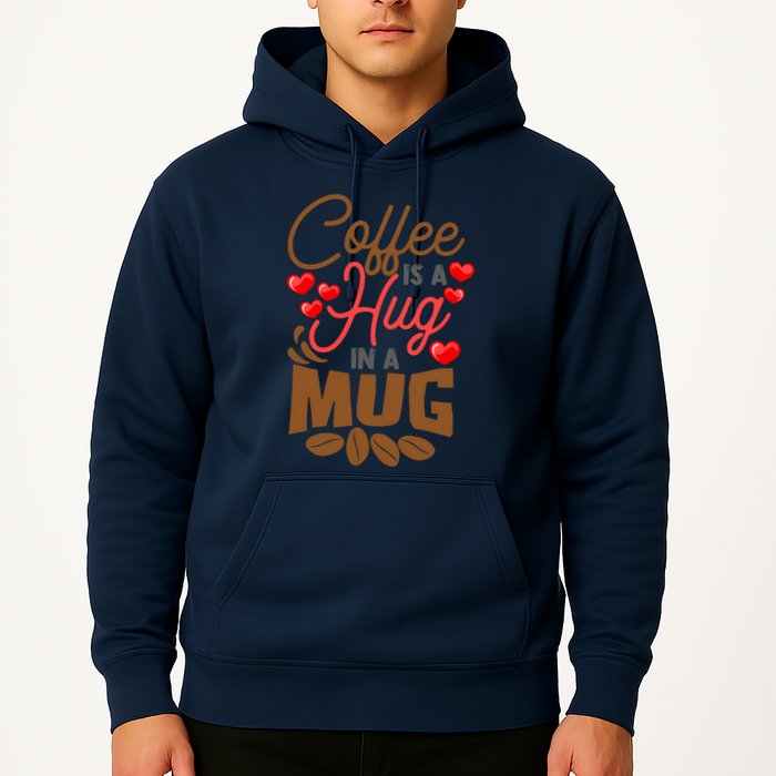 Cute Coffee Is A Hug In Mug Cafe Saying Java Lover Hoodie