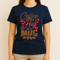 Cute Coffee Is A Hug In Mug Cafe Saying Java Lover T-Shirt