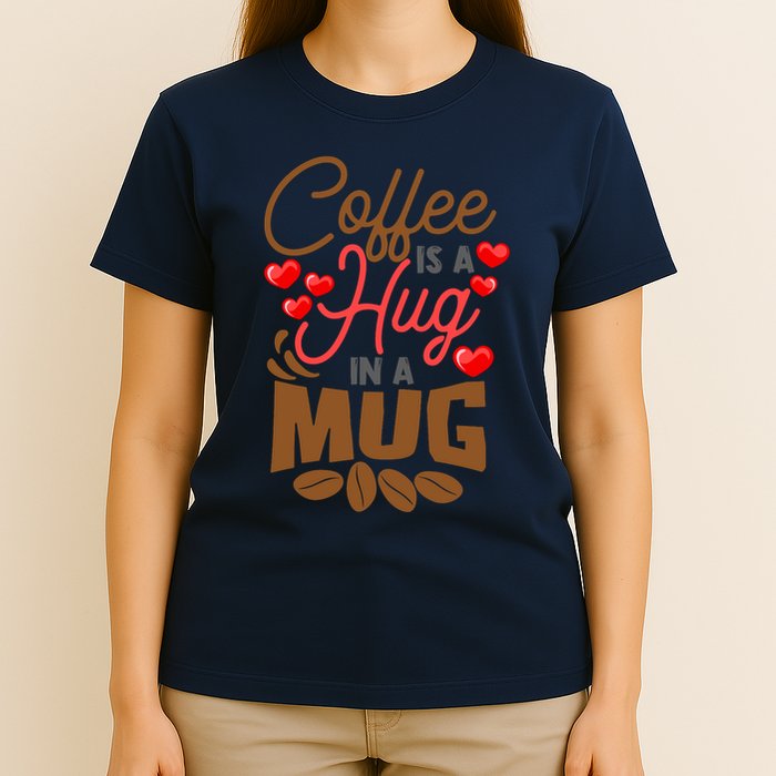 Cute Coffee Is A Hug In Mug Cafe Saying Java Lover T-Shirt
