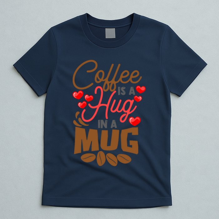Cute Coffee Is A Hug In Mug Cafe Saying Java Lover T-Shirt