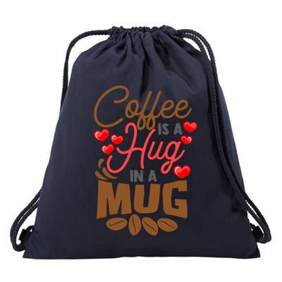 Cute Coffee Is A Hug In Mug Cafe Saying Java Lover Drawstring Bag