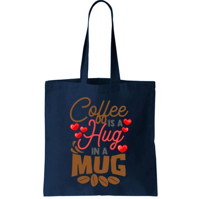 Cute Coffee Is A Hug In Mug Cafe Saying Java Lover Bag