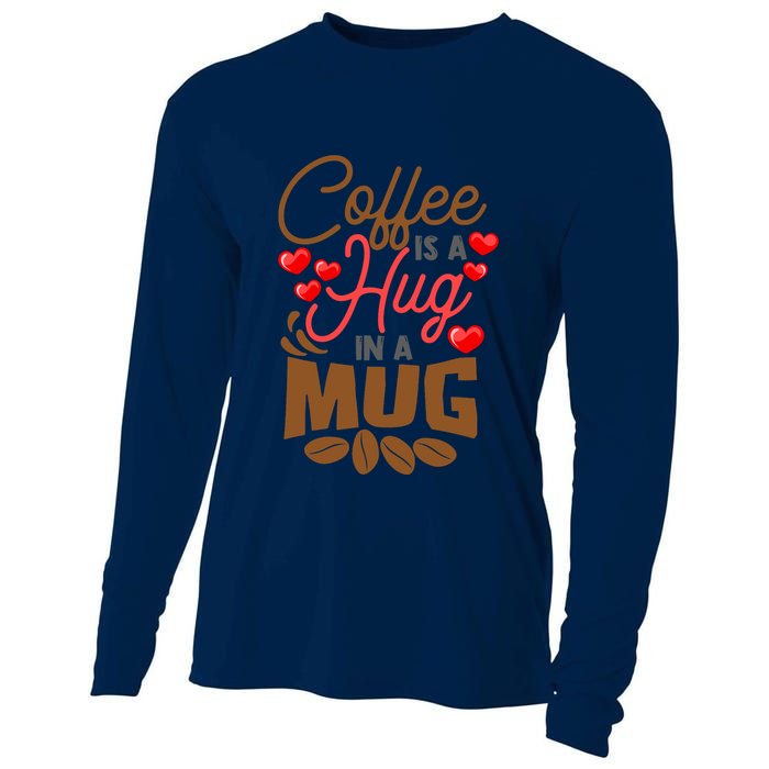 Cute Coffee Is A Hug In Mug Cafe Saying Java Lover Cooling Performance Long Sleeve Crew