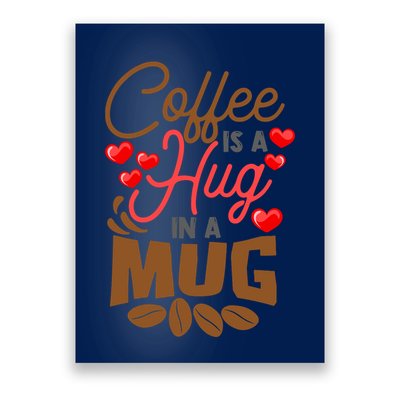 Cute Coffee Is A Hug In Mug Cafe Saying Java Lover Poster