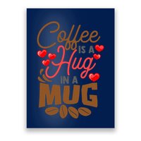Cute Coffee Is A Hug In Mug Cafe Saying Java Lover Poster