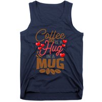 Cute Coffee Is A Hug In Mug Cafe Saying Java Lover Tank Top