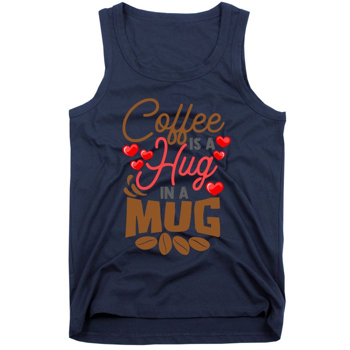 Cute Coffee Is A Hug In Mug Cafe Saying Java Lover Tank Top