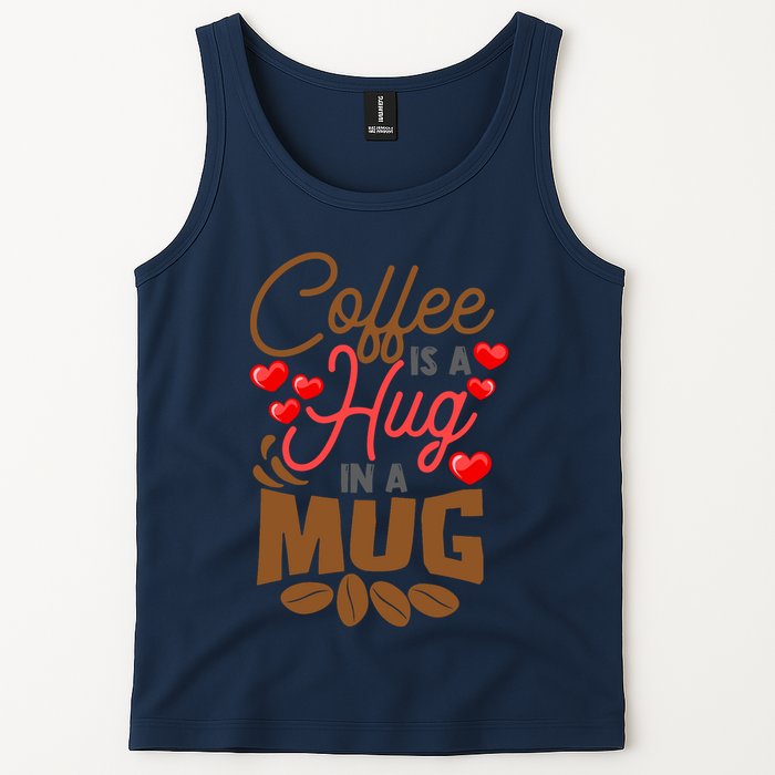 Cute Coffee Is A Hug In Mug Cafe Saying Java Lover Tank Top