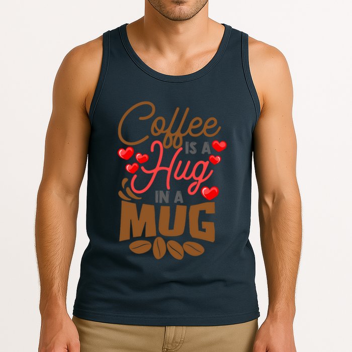 Cute Coffee Is A Hug In Mug Cafe Saying Java Lover Tank Top