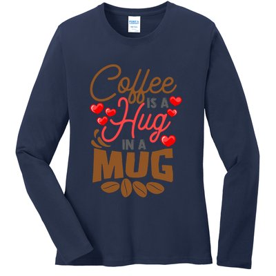Cute Coffee Is A Hug In Mug Cafe Saying Java Lover Ladies Long Sleeve Shirt