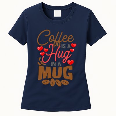 Cute Coffee Is A Hug In Mug Cafe Saying Java Lover Womens T-Shirt