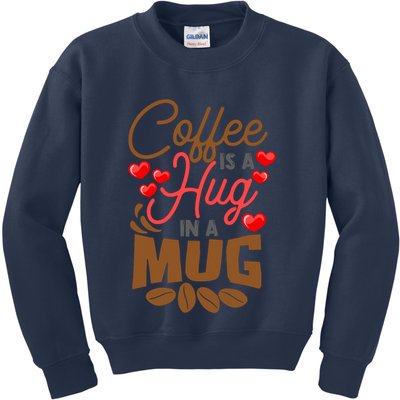 Cute Coffee Is A Hug In Mug Cafe Saying Java Lover Kids Sweatshirt